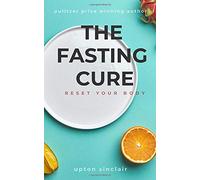 The Fasting Cure: Reset Your Body