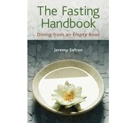 The Fasting Handbook: Dining from an Empty Bowl