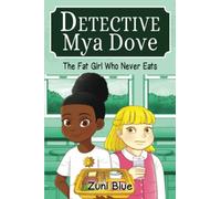 The Fat Girl Who Never Eats: 5 (Detective Mya Dove)