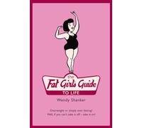 The Fat Girl's Guide To Life