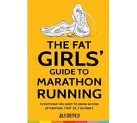 The Fat Girls' Guide to Marathon Running