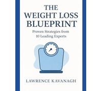 The Fat Loss Code: Proven Methods from the World’s Top Health Experts: Proven Strategies from 10 Leading Experts