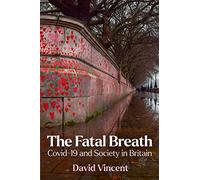 The Fatal Breath: Covid-19 and Society in Britain
