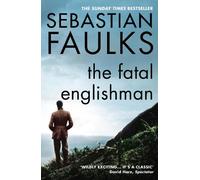 The Fatal Englishman: Three Short Lives