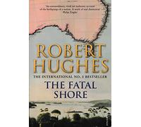 The Fatal Shore: The authoritative history of the British colonisation of Australia.