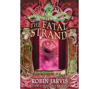 The Fatal Strand: Book 3 (Tales from the Wyrd Museum)