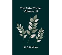 The fatal three, vol. III