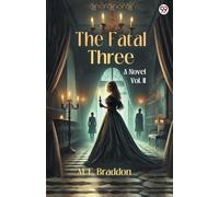 The Fatal ThreeA Novel Vol. II (Edition1)