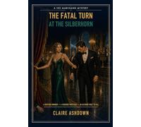 The Fatal Turn at the Silberhorn: 4 (A Vee Marchand Mystery)