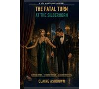 The Fatal Turn at the Silberhorn (A Vee Marchand Mystery)
