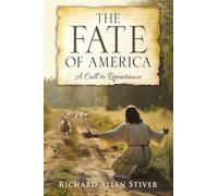 The Fate of America: A Call to Repentance: 0