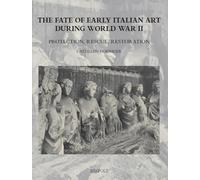 The Fate of Early Italian Art During World War Two: Protection, Rescue, Restoration (Trecento Forum, 5)