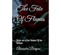 The Fate Of Flames (The Ballad Of The Broken)