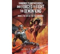 The Fate of The Five Kingdoms (Summoned To Another World And Forced To Fight The Demon King)