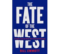 The Fate of the West: The Battle to Save the World’s Most Successful Political Idea