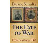 The Fate of War: Fredericksburg, 1862