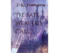 The Fate Weaver's Call: The Guardian Code Chronicles