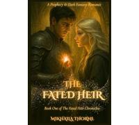 The Fated Heir: A Prophecy & Dark Fantasy Romance (The Fated Heir Chronicles)