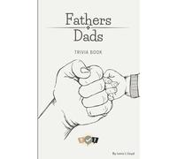 The Father/Dad Trivia Book: A Quiz-Tastic Gift Full of Questions, Jokes, and Riddles for Father’s Day, Birthdays & Just Because (Interior colour or black and white pages (Dad Trivia Book))