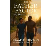 The Father Factor: Why Presence Changes Everything