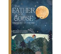 The Father Goose Treasury of Poetry: 101 Favorite Poems for Children
