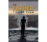 The Father I Never Knew