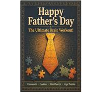 The Father’s Day Puzzle Book: 60 Brain Games Including Mazes, Sudoku, Word Searches, Hangman, Crosswords, and Mine Finder Puzzles