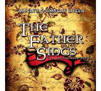 The Father Sings by Kimberly & Alberto Rivera