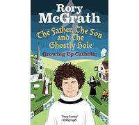 The Father, the Son and the Ghostly Hole: Confessions from a guilt-edged life