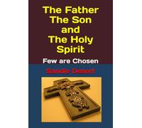 The Father, The Son and The Holy Spirit: Few are Chosen