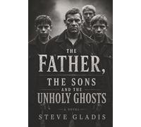 The Father, the Sons, and the Unholy Ghosts