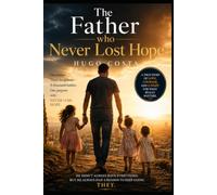 The Father who Never Lost Hope