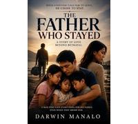 THE FATHER WHO STAYED: When Everyone Told Him to Leave