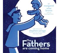 The Fathers Are Coming Home