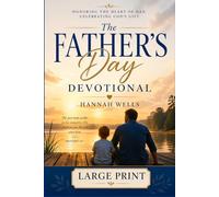 The Father's Day Devotional (Large Print): 30 Days of Scripture, Reflection, Prayer, and Application for New Dads to Lead Your Family with Clarity, Faith, and Consistency.