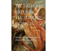 The Fathers Explain the Sunday Gospels: Advent & Christmas, Year B (Nov 2026 - Jan 2027)