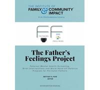 The Father's Feelings Project: Paternal Mental Health Screening, Brief Interventions and Warm Hand-off Referral Program for Perinatal Fathers ... & OhioGuidestone Yates Father Symptom Scale)