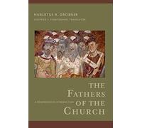 The Fathers of the Church: A Comprehensive Introduction