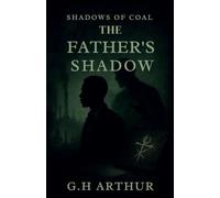 The Father's Shadow: 3 (Shadows of Coal)