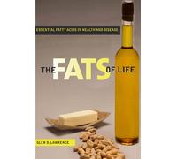 The Fats of Life: Essential Fatty Acids in Health and Disease