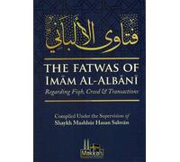 The Fatwas of Imam Al Albani Regarding Fiqh, Creed & Transactions by Masshhur Ibn Hasan Al Salman (2013-01-01)
