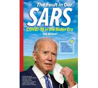 The Fault in Our Sars: Covid-19 in the Biden Era