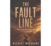The Fault Line: A Novel of South Africa's Border Crisis