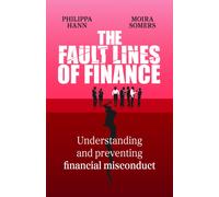 The Fault Lines of Finance : Understanding and preventing financial misconduct