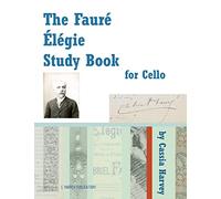 The Faure Elegie Study Book for Cello