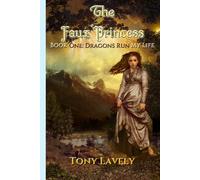 The Faux Princess: Dragons Run My Life Book One