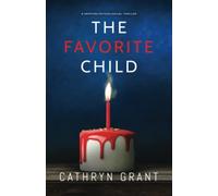 The Favorite Child: a gripping psychological thriller