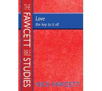 The Fawcett Bible Studies - Love: Seven Stimulating and Challenging Group Courses