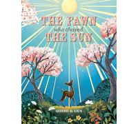 The Fawn Who Chased the Sun: A stunning gift book to treasure!