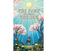 The Fawn Who Chased the Sun : A stunning gift book to treasure!